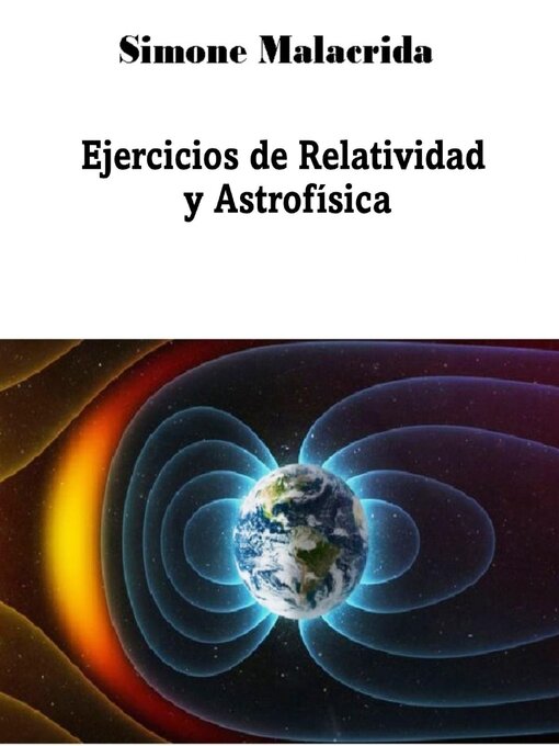 Title details for Ejercicios de Relatividad y Astrofísica by Simone Malacrida - Available